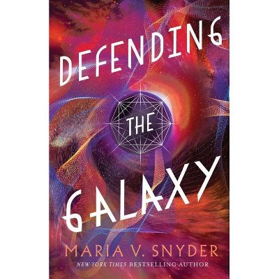 Defending the Galaxy - (Sentinels of the Galaxy) by  Maria V Snyder (Paperback)