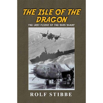 The Isle of the Dragon - by  Rolf Stibbe (Paperback)