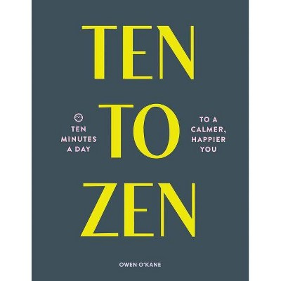 Ten to Zen - by  Owen O'Kane (Paperback)