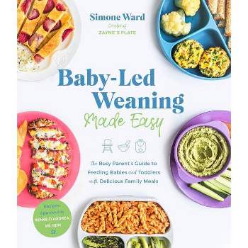 Baby-Led Weaning Made Easy - by  Simone Ward (Paperback)