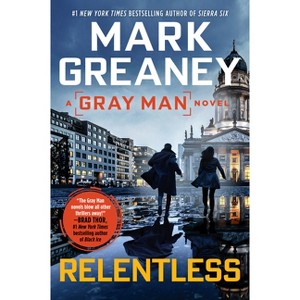Relentless - (Gray Man) by  Mark Greaney (Paperback) - 1 of 1