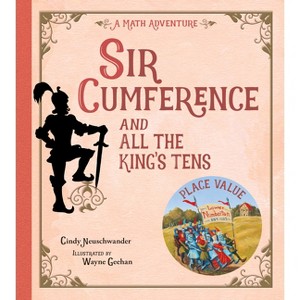 Sir Cumference and All the King's Tens - by  Cindy Neuschwander (Paperback) - 1 of 1