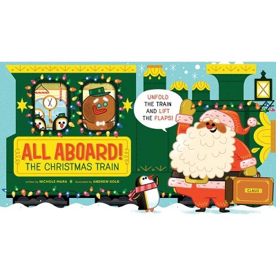 All Aboard! the Christmas Train (an Abrams Extend a Book) - (An Abrams Extend a Book) by  Nichole Mara (Board Book)