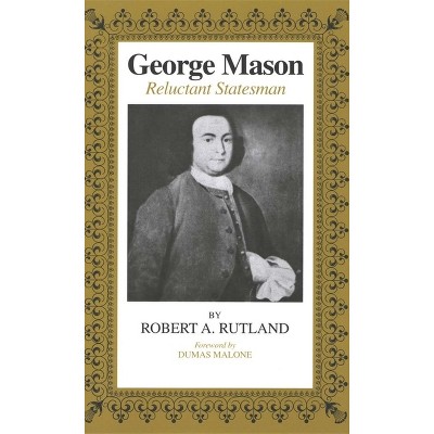 George Mason - by  Robert A Rutland (Paperback)