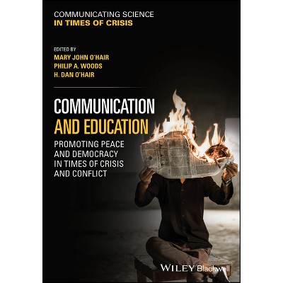 Communication and Education - (Communicating Science in Times of Crisis) by  Mary John O'Hair & Philip A Woods & H Dan O'Hair (Paperback)
