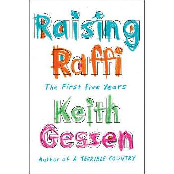 Raising Raffi - by  Keith Gessen (Hardcover)