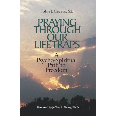 Praying Through Our Lifetraps - by  John J Cecero (Paperback)