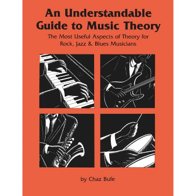 An Understandable Guide to Music Theory - 3rd Edition by  Chaz Bufe (Paperback)