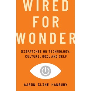 Wired for Wonder - by  Aaron Cline Hanbury (Hardcover) - 1 of 1