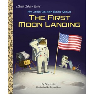 My Little Golden Book about the First Moon Landing - by  Charles Lovitt (Hardcover) - 1 of 1