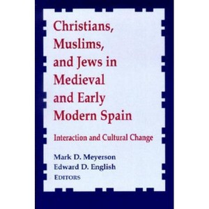 Christians, Muslims, and Jews in Medieval and Early Modern Spain - (Notre Dame Conferences in Medieval Studies) - 1 of 1