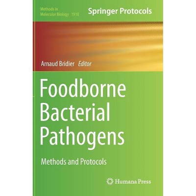 Foodborne Bacterial Pathogens - (Methods in Molecular Biology) by  Arnaud Bridier (Hardcover)