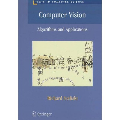 Computer Vision - (Texts in Computer Science) by  Richard Szeliski (Hardcover)