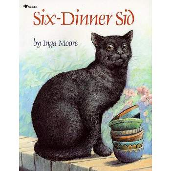 Six-Dinner Sid - by  Inga Moore (Paperback)