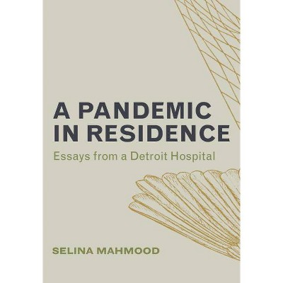 A Pandemic in Residence - by  Selina Mahmood (Paperback)