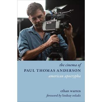 The Cinema of Paul Thomas Anderson - (Directors' Cuts) by  Ethan Warren (Paperback)