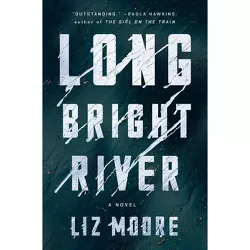 Long Bright River - by Liz Moore