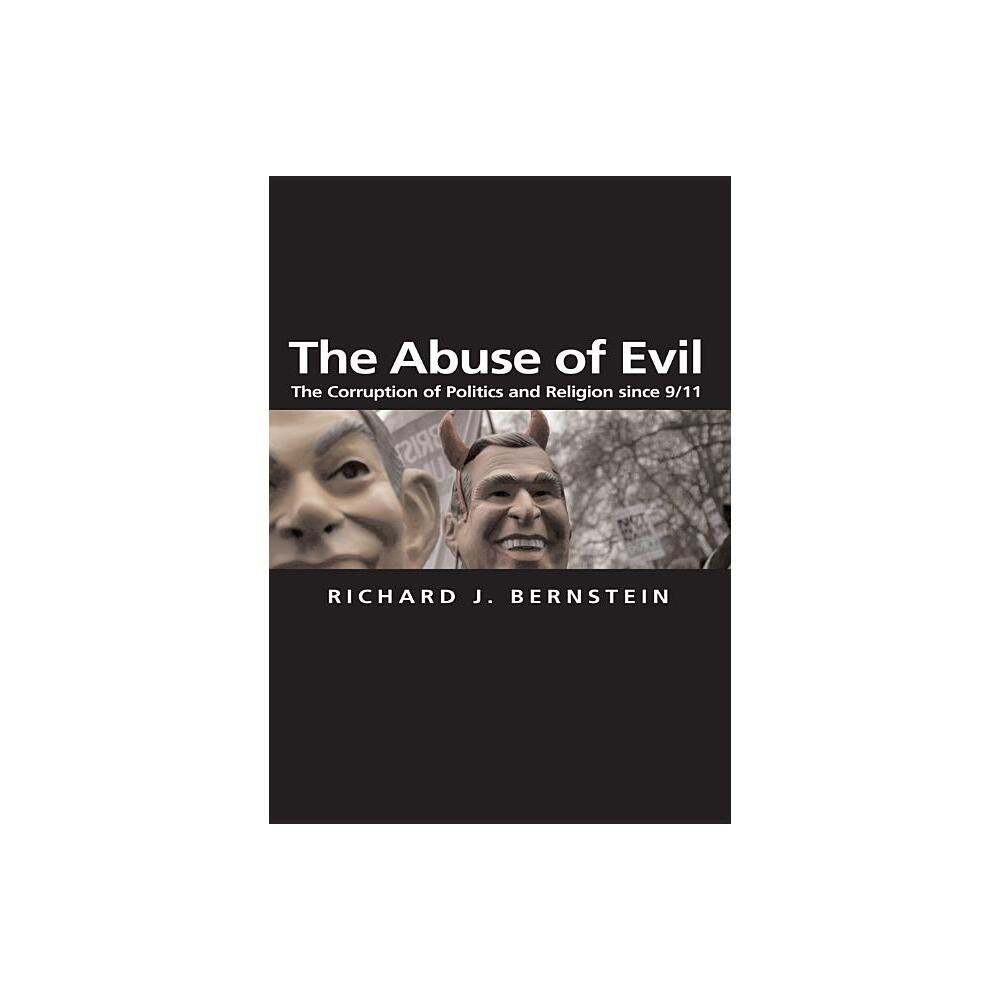 ISBN 9780745634944 product image for The Abuse of Evil - (Themes for the 21st Century) by Richard J Bernstein (Paperb | upcitemdb.com