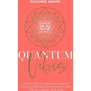 Quantum Vibes - by  Suzanne Adams (Paperback) - 1 of 1