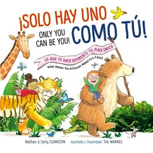 Solo Hay Uno Como Tú!/Only You Can Be You! - by  Sally Clarkson & Nathan Clarkson (Hardcover) - 1 of 1