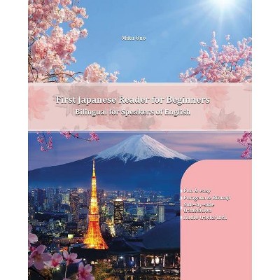 First Japanese Reader for Beginners - (Graded Japanese Readers) by  Miku Ono (Paperback)