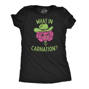 Womens Funny T Shirts What In Carnation Sarcastic Flower Graphic Novelty Tee for Ladies - Crazy Dog Women's T Shirt with Fun Design - 1 of 4