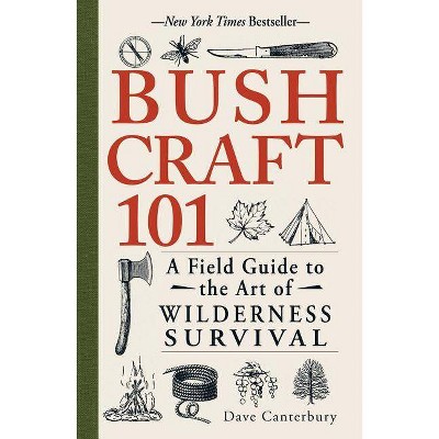 Bushcraft 101 - by  Dave Canterbury (Paperback)