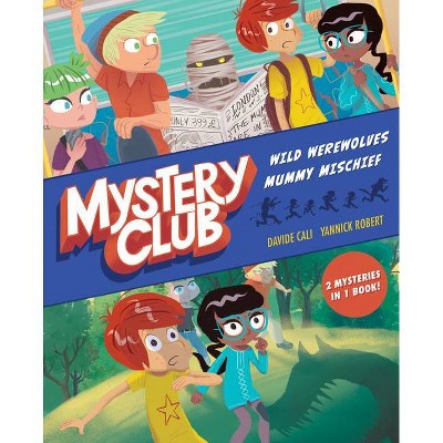 Mystery Club - by  Davide Cali & Yannick Robert (Hardcover)