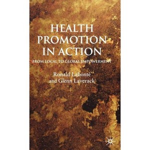 Health Promotion in Action - by  R Labonté & G Laverack (Hardcover) - 1 of 1