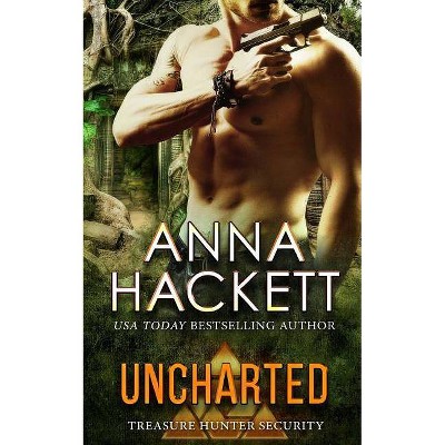 Uncharted - (Treasure Hunter Security) by  Anna Hackett (Paperback)