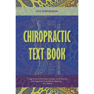 Chiropractic Text Book - by  R W Stephenson (Paperback)