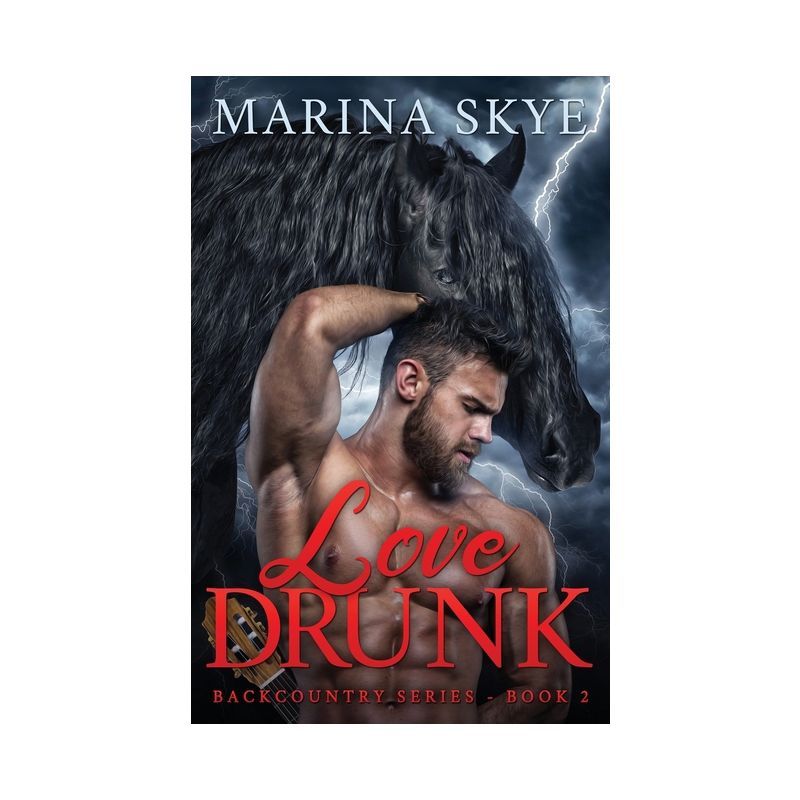 Love Drunk - (Backcountry) by  Marina Skye (Paperback), 1 of 2