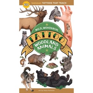 Wild, Wonderful Tattoo Woodland Animals - (Tattoos That Teach) by  Editors of Storey Publishing (Paperback) - 1 of 1