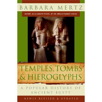 Temples, Tombs, and Hieroglyphs - 2nd Edition by  Barbara Mertz (Paperback)