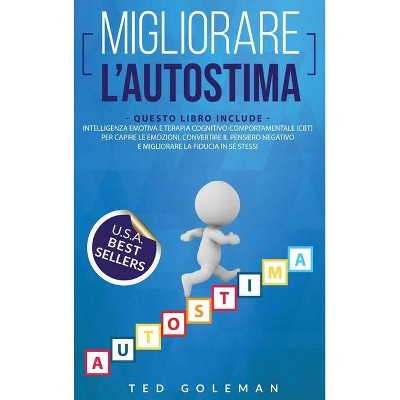 Migliorare l'autostima - by  Ted Goleman (Hardcover)