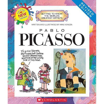 Pablo Picasso (Revised Edition) (Getting to Know the World's Greatest Artists) - by  Mike Venezia (Paperback)