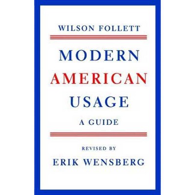 Modern American Usage - by  Wilson Follett (Paperback)