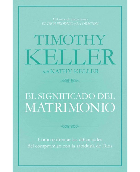 El Significado del matrimonio / The Meaning of Marriage : Cómo ...
