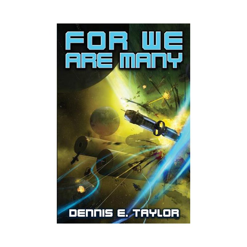 For We Are Many - (Bobiverse) by  Dennis E Taylor (Paperback), 1 of 2