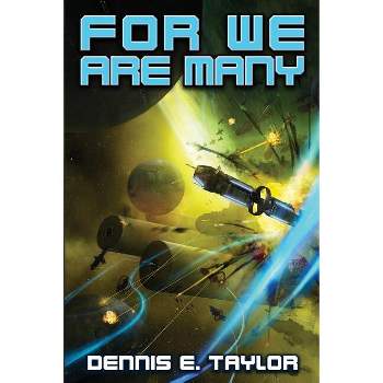 For We Are Many - (Bobiverse) by  Dennis E Taylor (Paperback)