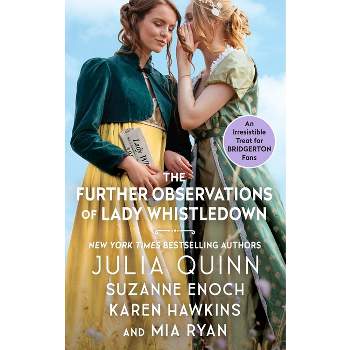 The Further Observations of Lady Whistledown - by  Julia Quinn & Suzanne Enoch & Karen Hawkins & Mia Ryan (Paperback)