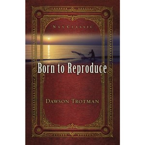Born to Reproduce 10-Pack - by  Dawson Trotman (Paperback) - 1 of 1