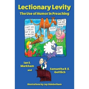 Lectionary Levity - by  Ian S Markham & Samantha R E Gottlich (Paperback) - 1 of 1