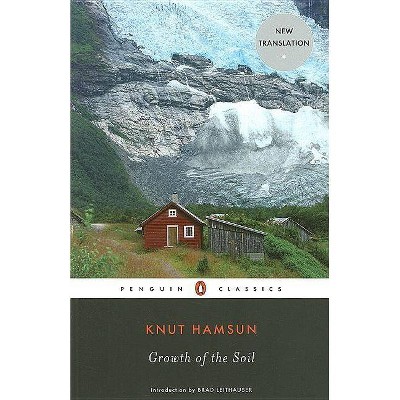 Growth of the Soil - (Penguin Classics) by  Knut Hamsun (Paperback)