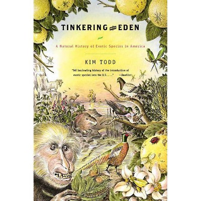 Tinkering with Eden - by  Kim Todd (Paperback)