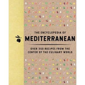 The Encyclopedia of Mediterranean - (Encyclopedia Cookbooks) by  The Coastal Kitchen (Hardcover) - 1 of 1