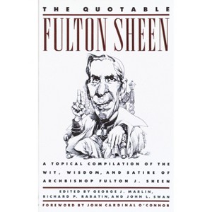 The Quotable Fulton Sheen - by  Fulton J Sheen (Paperback) - 1 of 1