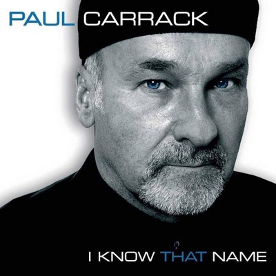 Paul Carrack - I Know That Name (CD)