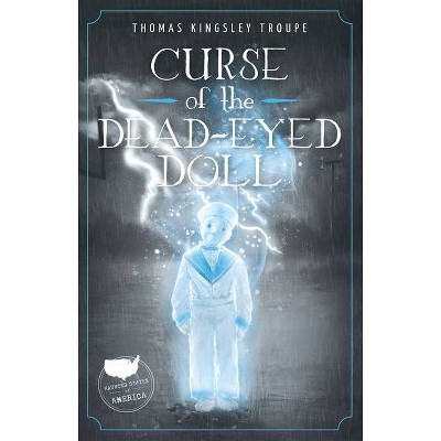 Curse of the Dead-Eyed Doll - (Haunted States of America Set 2 (Set of 4)) by  Thomas Kingsley Troupe (Paperback)