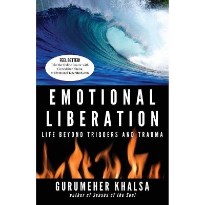 Emotional Liberation - by  Gurumeher Khalsa (Paperback)